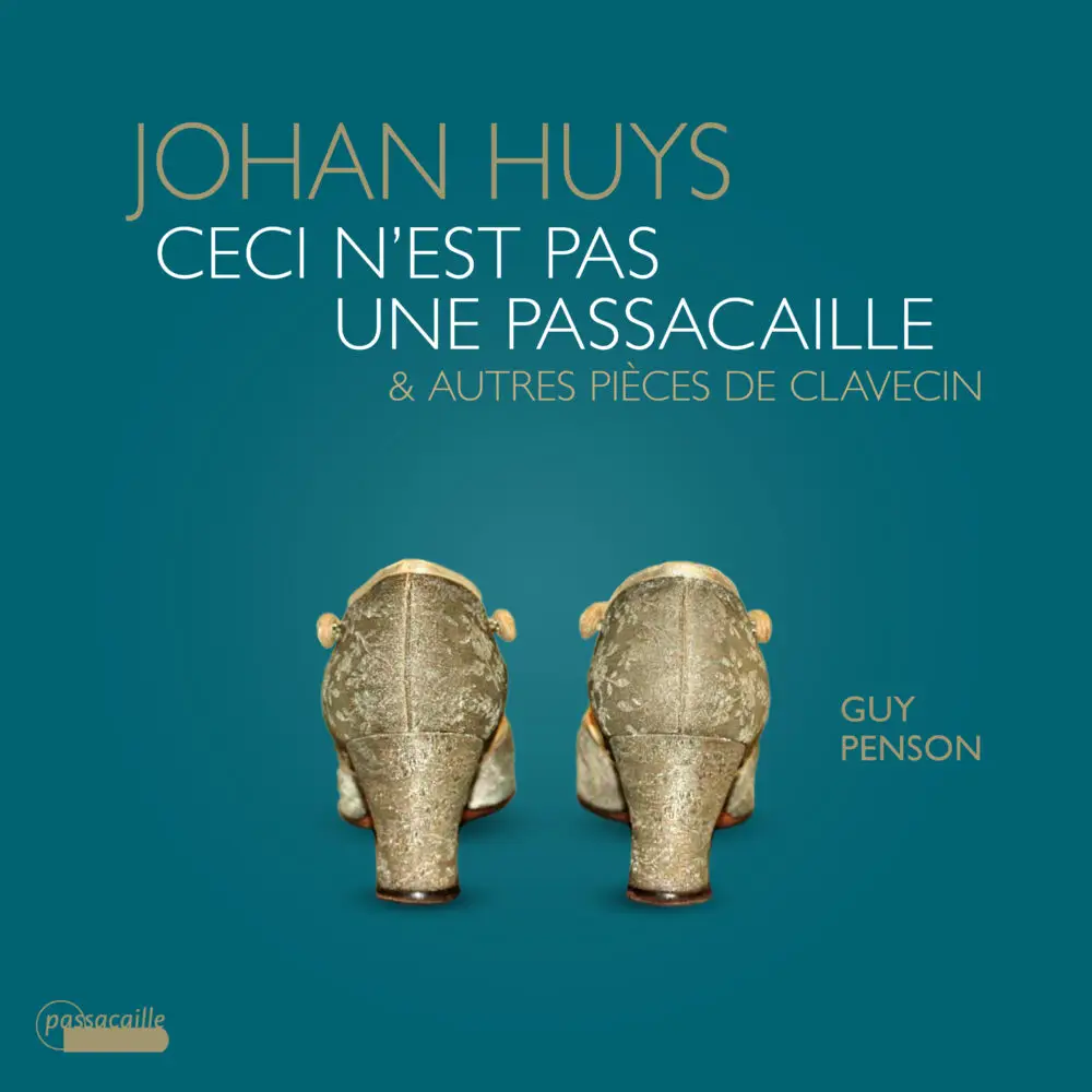 Johan Huys. Ceci n’est pas une Passacaille