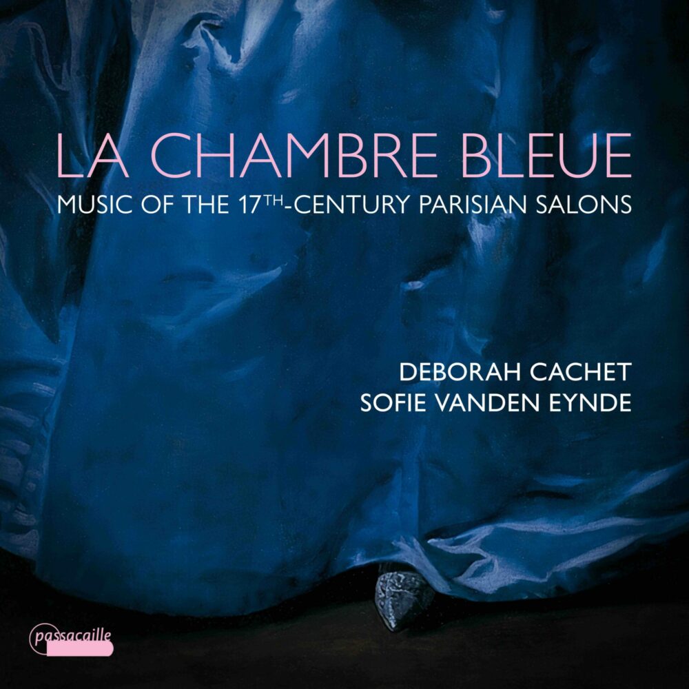 La Chambre Bleue. Music of the 17th-century Parisian Salons