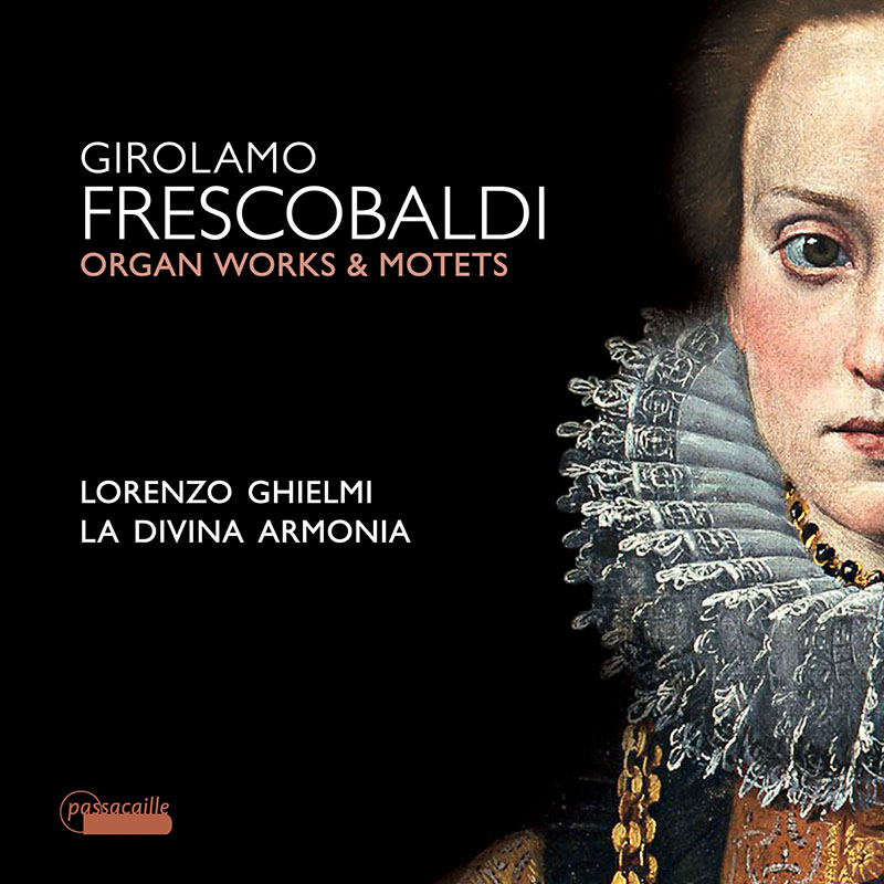 Frescobaldi. Organ Works & Motets